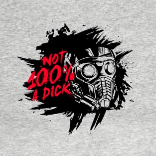 Not 100% A Dick T-Shirt